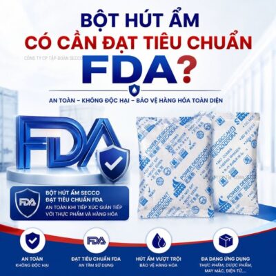Bột Hút Ẩm Có Cần Đạt Tiêu Chuẩn FDA không ?