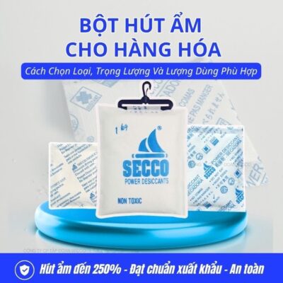 Bột Hút Ẩm Cho Hàng Hóa: Cách Chọn Loại, Trọng Lượng Và Lượng Dùng Phù Hợp