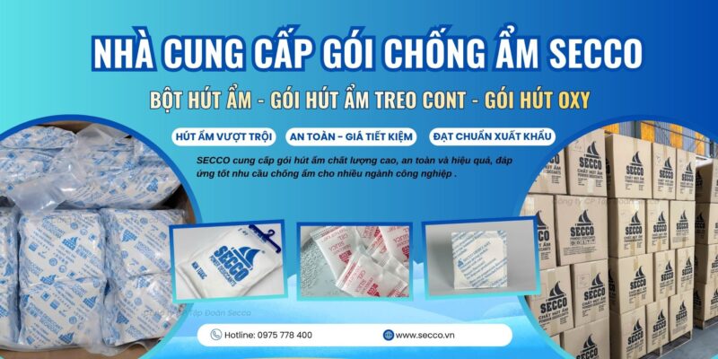 Nhà cung cấp gói chống ẩm, bột chống ẩm Secco bảo quản hàng xuất khẩu